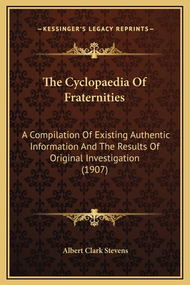 The Cyclopaedia Of Fraternities: A Compilation ... 116934867X Book Cover