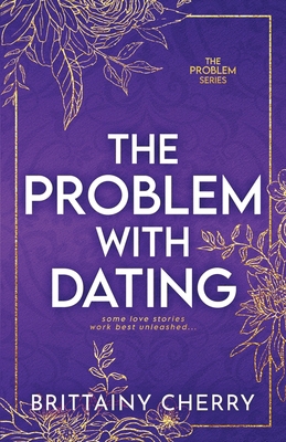 The Problem with Dating: Special Edition B0CKXN7YX2 Book Cover