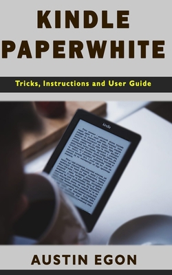 Paperback Kindle Paperwhite: Tricks, Instructions and User Guide Book