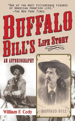 Buffalo Bill's Life Story: An Autobiography 160239752X Book Cover