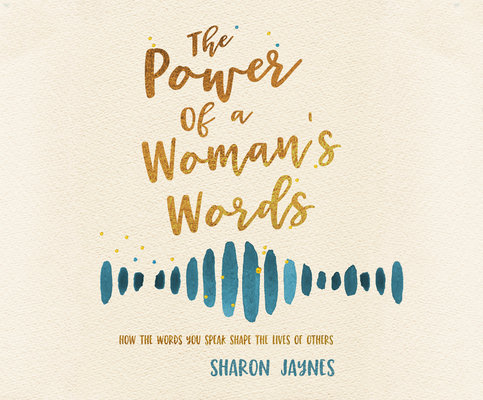 The Power of a Woman's Words: How the Words You... 1690599731 Book Cover