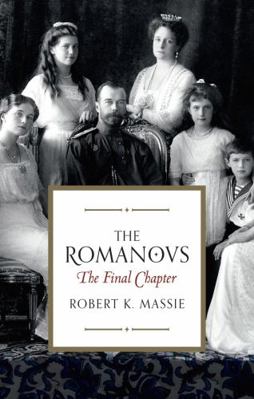 The Romanovs: The Final Chapter 1784979554 Book Cover