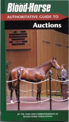Blood-Horse Authoritative Guide to Auctions 1581501099 Book Cover