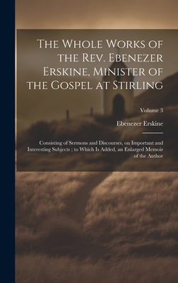 The Whole Works of the Rev. Ebenezer Erskine, M... 1021140074 Book Cover