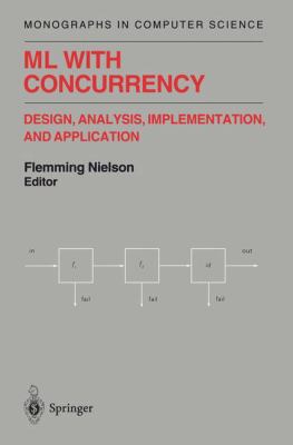 ML with Concurrency: Design, Analysis, Implementation, and Application (Monographs in Computer Science)