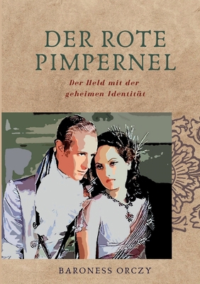 Der Rote Pimpernel: Der Held mit der geheimen I... [German] 375622161X Book Cover