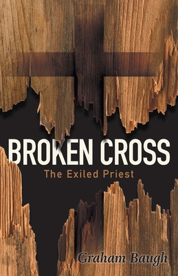 Broken Cross: The Exiled Priest 1039114520 Book Cover