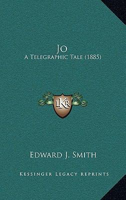 Jo: A Telegraphic Tale (1885) 1164991612 Book Cover