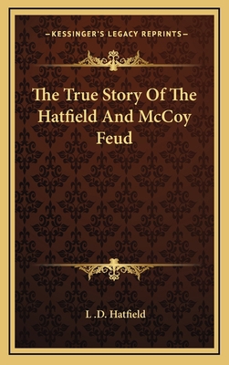 The True Story Of The Hatfield And McCoy Feud 1168902649 Book Cover