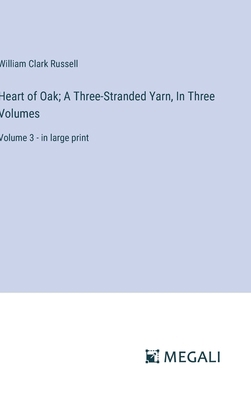 Heart of Oak; A Three-Stranded Yarn, In Three V... 3387083378 Book Cover