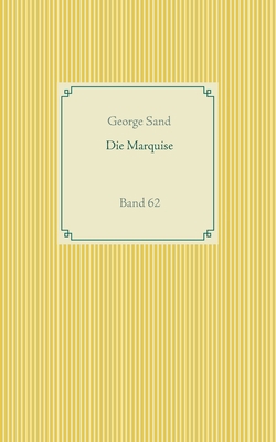 Die Marquise: Band 62 [German] 3751919317 Book Cover