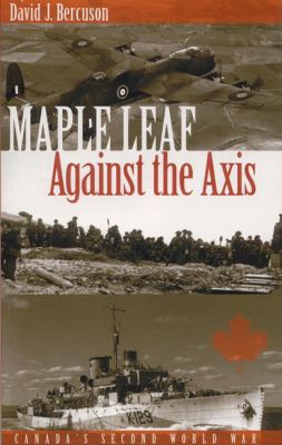 Maple Leaf Against the Axis 0889953058 Book Cover