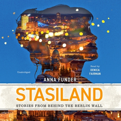 Stasiland: Stories from Behind the Berlin Wall 1094186910 Book Cover