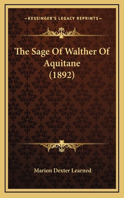 The Sage of Walther of Aquitane (1892) 1164995464 Book Cover