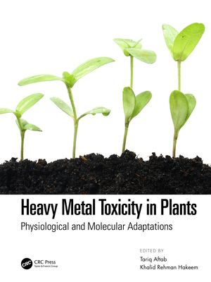 Heavy Metal Toxicity in Plants: Physiological a... 036772507X Book Cover