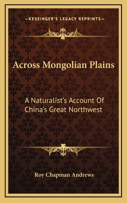 Across Mongolian Plains: A Naturalist's Account... 1163527572 Book Cover