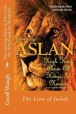 Discovering Aslan in 'The Lion, the Witch and t... 1539495329 Book Cover