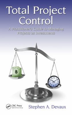 Total Project Control: A Practitioner's Guide t... 1498706770 Book Cover