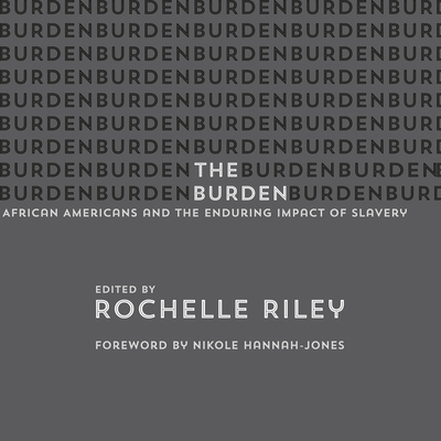 The Burden: African Americans and the Enduring ... 1684413923 Book Cover