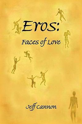 Eros: Faces of Love 1450024653 Book Cover