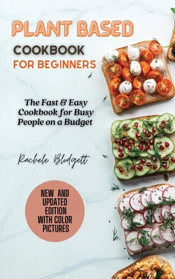 Plant based Cookbook for Beginners: The Fast & ... 1802833358 Book Cover