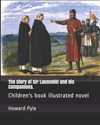 The Story of Sir Launcelot and His Companions.:... B08HG7TWFZ Book Cover
