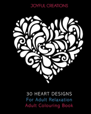 30 Heart Designs For Adult Relaxation: Adult Co... 1715413245 Book Cover