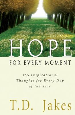 Hope for Every Moment: 365 Inspirational Though... 076842397X Book Cover