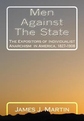 Men Against The State: The Expositors of Indivi... 1451578628 Book Cover