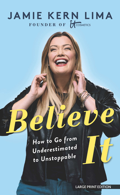 Believe It: How to Go from Underestimated to Un... [Large Print] 1432887114 Book Cover