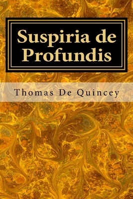 Suspiria de Profundis 1548709999 Book Cover