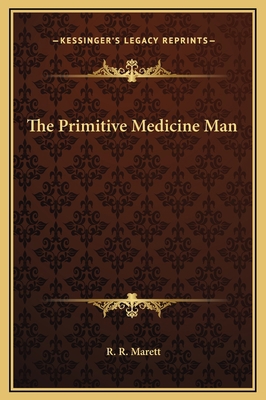 The Primitive Medicine Man 1169189911 Book Cover