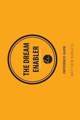 The Dream Enabler - Reference Guide 1925406229 Book Cover