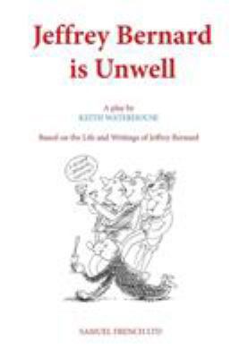 Jeffrey Bernard is Unwell 0573018049 Book Cover