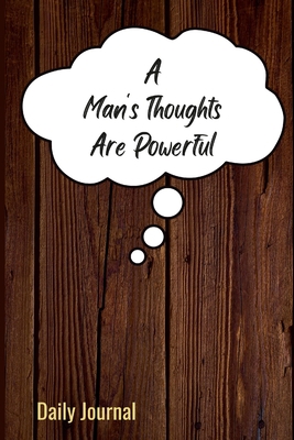 A Man's Thoughts Are Powerful 1716051231 Book Cover