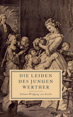 Die Leiden des jungen Werther: Zweite Fassung [German] 1702382125 Book Cover