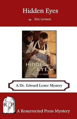 Hidden Eyes: A Dr. Edward Lester Mystery 1943403147 Book Cover