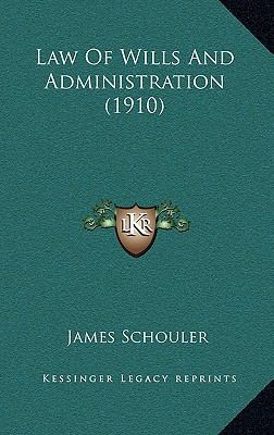 Law Of Wills And Administration (1910) 1169138527 Book Cover