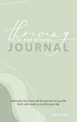 Thriving to 50 and Beyond Journal: Making the R... B0C81XZWZH Book Cover