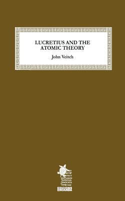 Lucretius and the Atomic Theory 1520756895 Book Cover