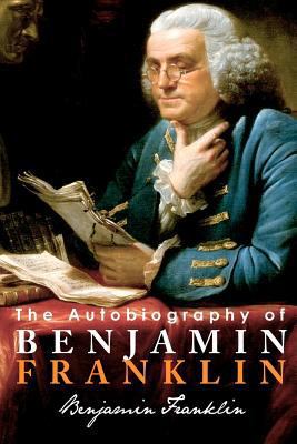 The Autobiography of Benjamin Franklin 1612930131 Book Cover