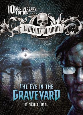 The Eye in the Graveyard: 10th Anniversary Edition 1496555341 Book Cover