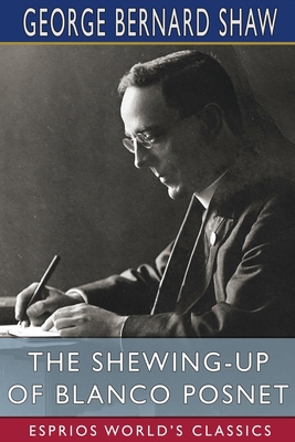 The Shewing-up of Blanco Posnet (Esprios Classics) 1006611746 Book Cover
