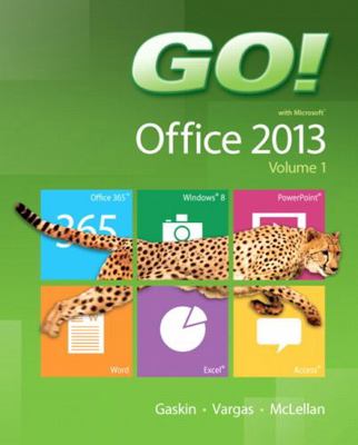 Go! with Office 2013, Volume 1 0133142663 Book Cover