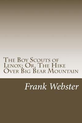 The Boy Scouts of Lenox; Or, The Hike Over Big ... 1500558575 Book Cover