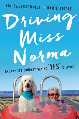 Driving Miss Norma: One Family's Journey Saying... 0062664328 Book Cover