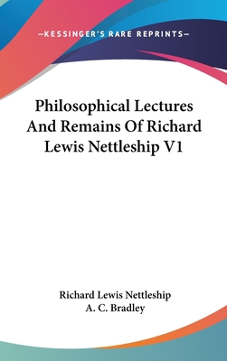 Philosophical Lectures And Remains Of Richard L... 0548175802 Book Cover