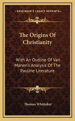 The Origins Of Christianity: With An Outline Of... 1163529540 Book Cover