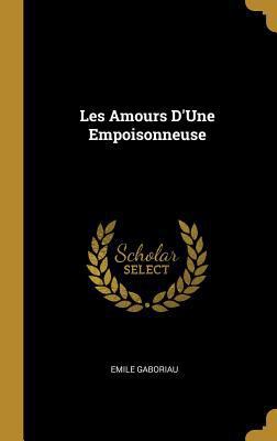 Les Amours D'Une Empoisonneuse [French] 0270239340 Book Cover