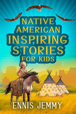 Native American Inspiring Stories for Kids: A F... 1960809016 Book Cover